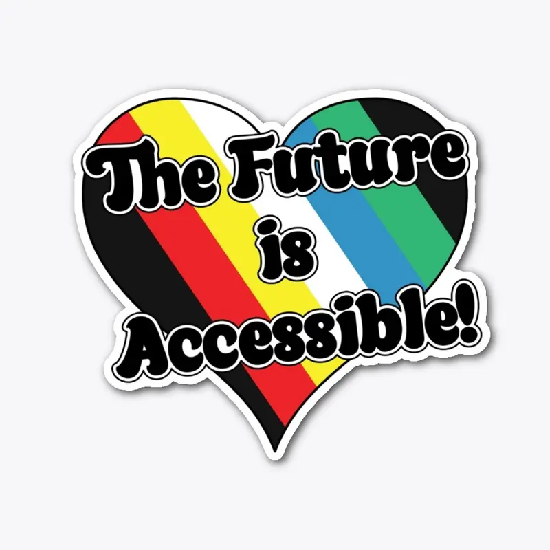 The Future is Accessible