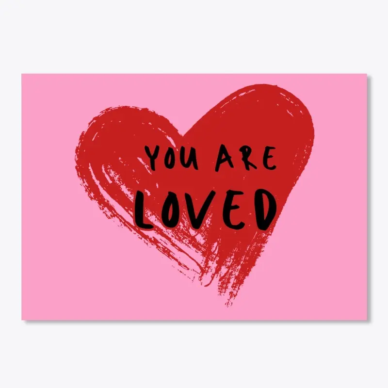 You Are Loved